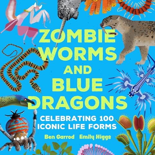 Zombie Worms and Blue Dragons Audiobook By Ben Garrod, Emily Higgs - illustration cover art