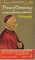 Prince of Democracy: James Cardinal Gibbons: A Biography B0007DT0L0 Book Cover
