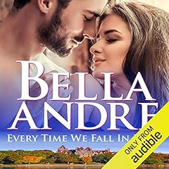Every Time We Fall in Love Audiobook By Bella Andre cover art