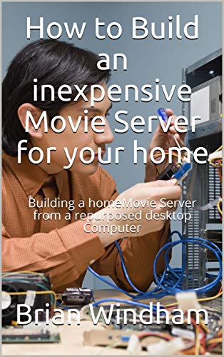 Build an inexpensive Movie Server for your home