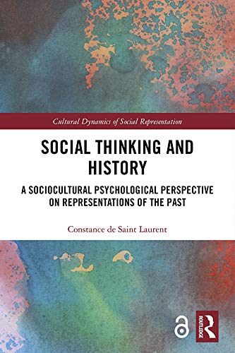 Social Thinking and History: A Sociocultural Psychological Perspective on Representations of the Pas