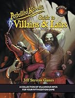 Potbellied Kobold's Guide to Villains & Lairs: A Collection Of Villainous NPCs For Your Fifth Edition Game 1736823116 Book Cover