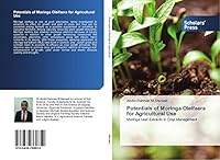 Potentials of Moringa Oleifaera for Agricultural Use 3639769856 Book Cover