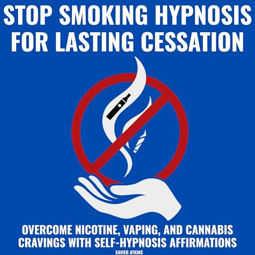 Stop Smoking Hypnosis for Lasting Cessation by Xavier Atkins episode artwork