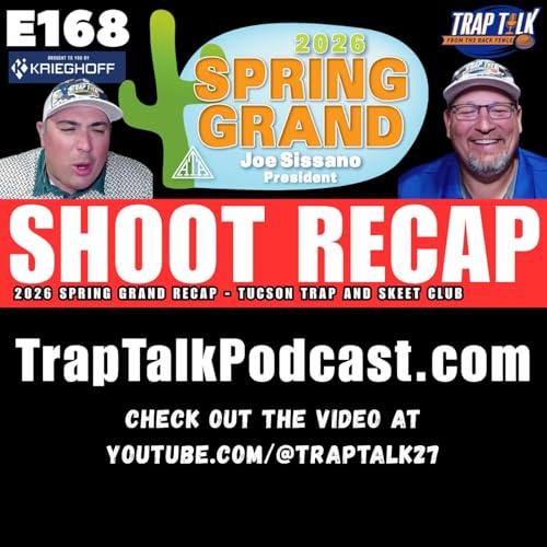 Spring Grand 2026 Was BIG in Tucson | Trap Talk Episode 168