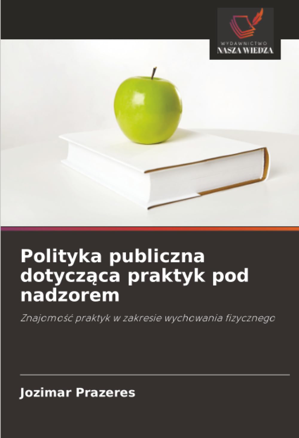 Polityka publiczna dotycząca praktyk pod nadzorem: Znajomość praktyk w zakresie wychowania fizycznego