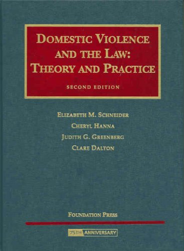 Domestic Violence and the Law: Theory and Practice (University Casebook)
