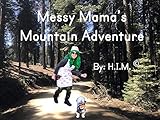  Messy Mama\'s Mountain Adventure (English Edition)