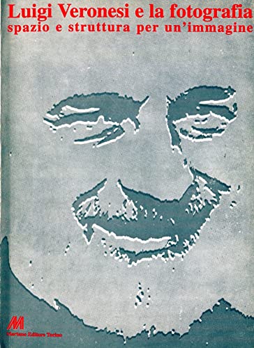  Luigi Veronesi e la fotografia. Spazio e struttura per un\'immagine