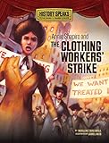 Annie Shapiro and the Clothing Workers' Strike (History Speaks: Picture Books Plus Reader's Theater)