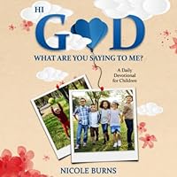 HI GOD WHAT ARE YOU SAYING TO ME?: A Daily Devotional for Children 1943342237 Book Cover