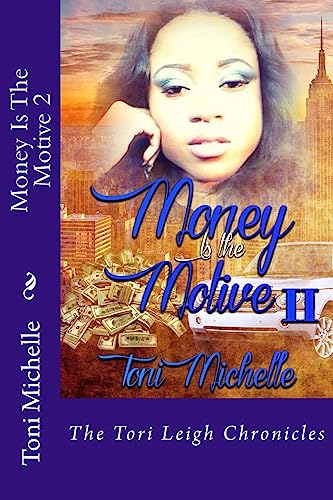 Money Is The Motive 2 (The Tori Leigh Chronicles)