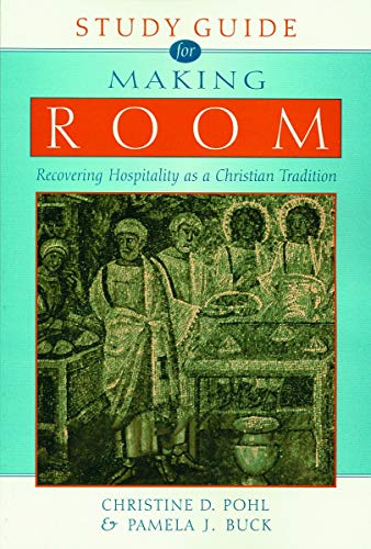 Study Guide For Making Room: Recovering Hospitality As A Christian Tradition #TOP16