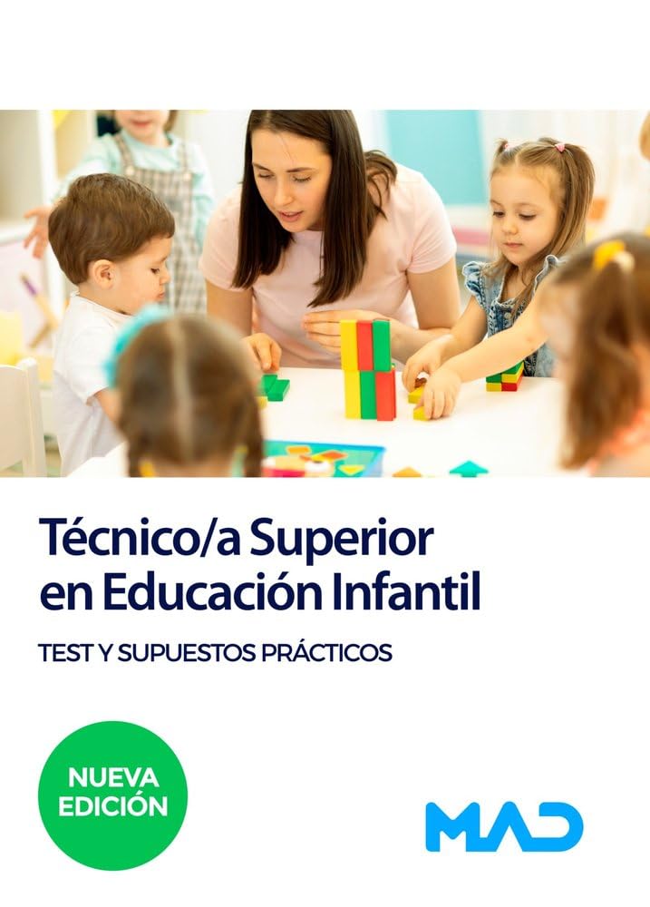 TECNICO;A SUPERIOR EN EDUCACION INFANTIL. TEST Y SUPUESTOS PRACTI