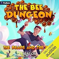 The Bears and the Bees: A Dungeon-Core LitRPG Audiobook By Icalos cover art