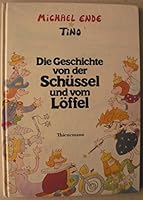 Die Geschichte von der Schüssel und dem Löffel. ( Ab 6 J.). 3522148703 Book Cover