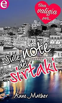 Anne Mather - Sulle note del sirtaki (2016)