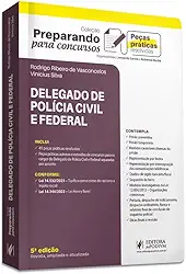 Preparando Para Concursos - Peças Práticas Resolvidas - Delegado de Polícia Civil e Federal (2023)