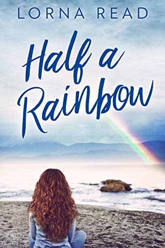 Half A Rainbow by [Lorna Read]