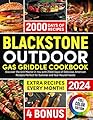 Blackstone Outdoor Gas Griddle Cookbook: Discover the Grill Master in You with 2000 Days of Delicious American Recipes Perfect for Summer and Year-Round Feasts