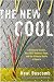 The New Cool: A Visionary Teacher, His FIRST Robotics Team, and the Ultimate Battle of Smarts
