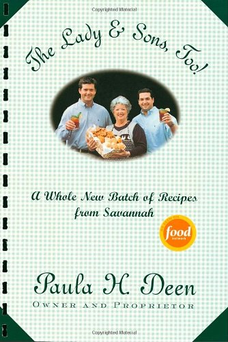 Paula H. Deen The Lady & Sons, Too!: A Whole New Batch of Recipes from Savannah