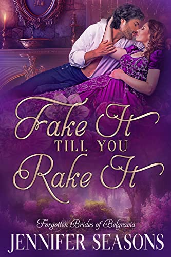 Image of Fake It Till You Rake It (Forgotten Brides of Belgravia Book 1)
