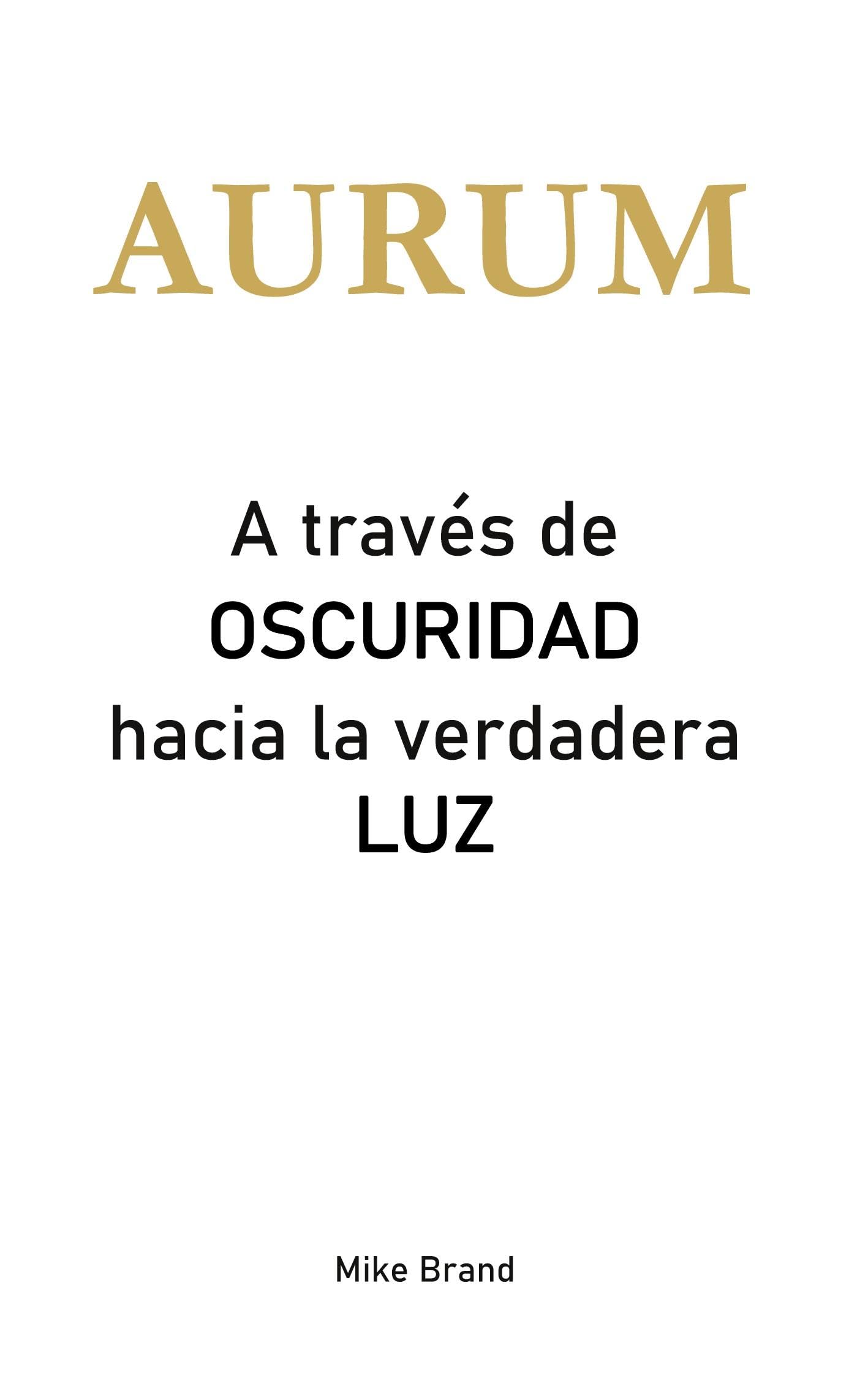 AURUM - A través de Oscuridad hacia la verdadera Luz
