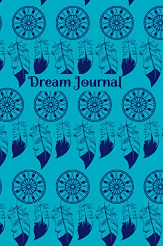 Dream Journal: Notebook, Diary, Log Book to Track and Analyse Your Dreams and Interpretations. 120 Pages, 6x9 inches