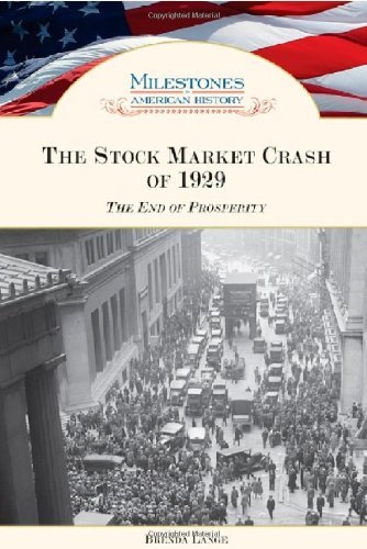 The Stock Market Crash of 1929: The End of Prosperity (Milestones in American History)      Kindle Edition