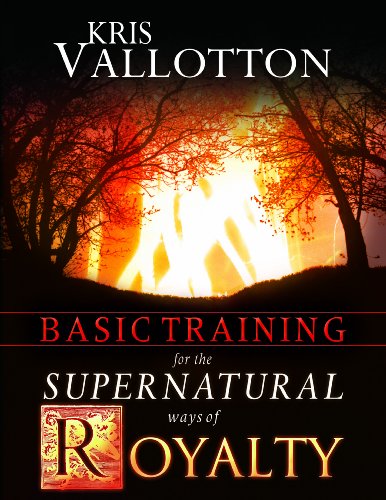 Basic Training for the Supernatural Ways of Royalty