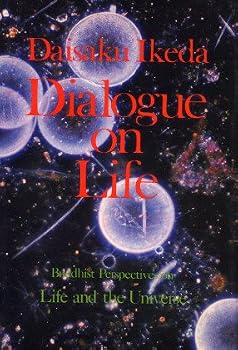 Dialogue on Life Vol I. Buddhist Perspectives on Life and the Universe