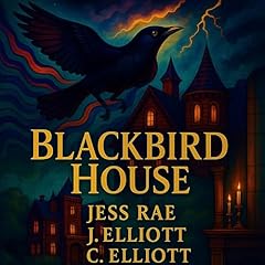 Blackbird House Audiolibro Por Jess Rae, C Elliott, J Elliott arte de portada
