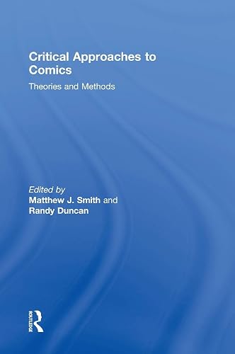 Critical Approaches to Comics: Theories and Methods
