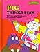 Pig Thinks Pink (Sweet Pickles Series)