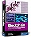 Blockchain: The Comprehensive Guide to Blockchain Development, Ethereum, Solidity, and Smart Contracts (Rheinwerk Computing)