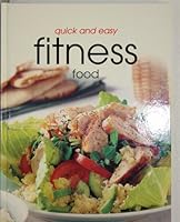 Quick and Easy Fitness Food B000BUJ8DO Book Cover