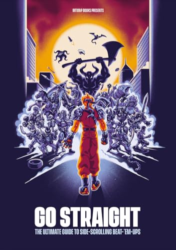 GO STRAIGHT ULT GUIDE TO SIDE SCROLLING BEAT EM UPS HC: The Ultimate Guide to Side-scrolling Beat-’em-ups