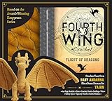 Official Fourth Wing Crochet: Flight of Dragons: Crochet Your Own Baby Andarna Plus a Bonus Pattern for Tairn - Based on the Award-Winning Empyrean Series