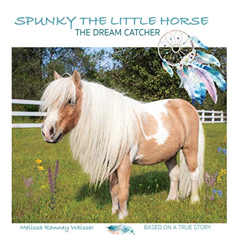 Spunky the Little Horse: The Dream Catcher