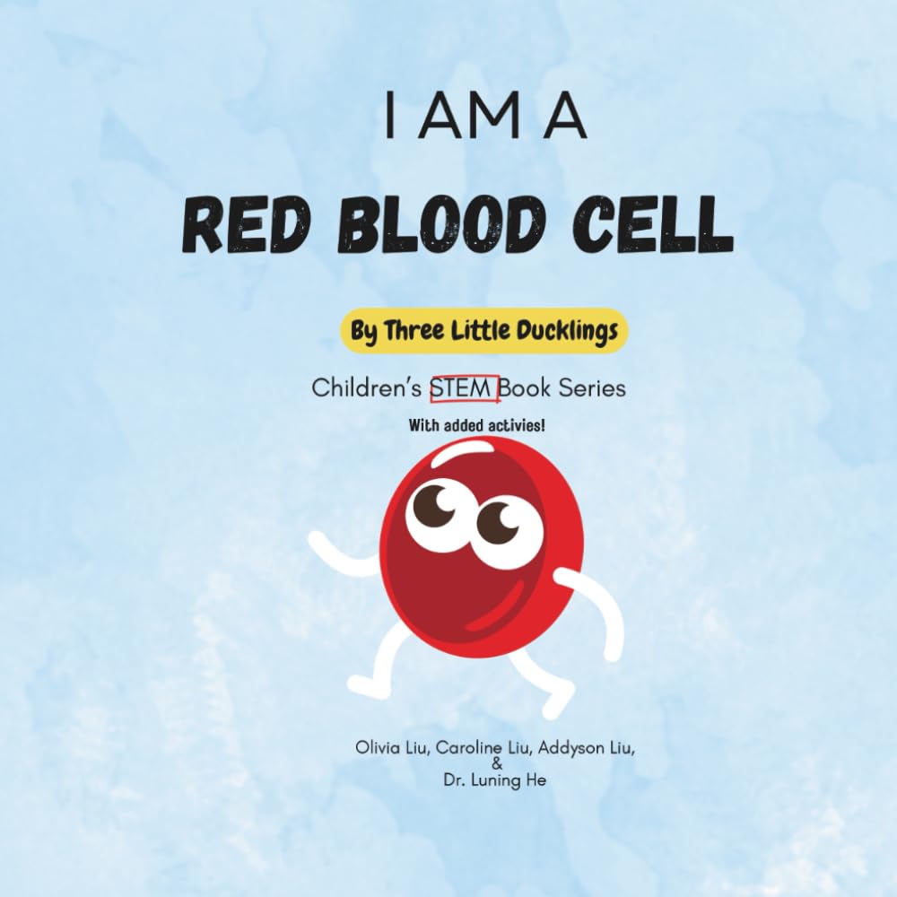 I am a red blood cell: Children's STEM Book Series (Future Minds: A Children’s STEM Series for the AI Age)