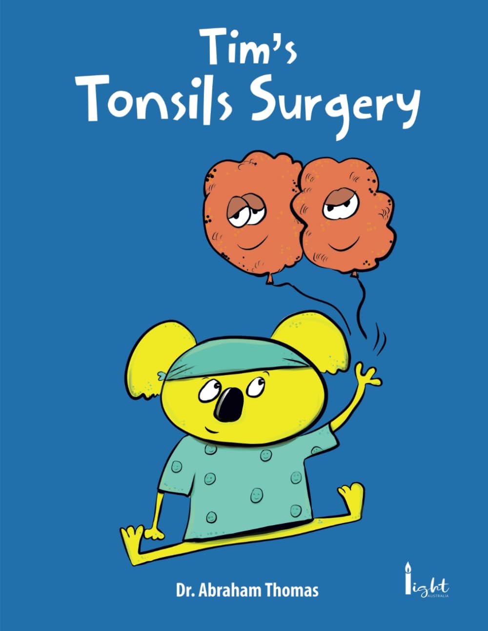 Tim's Tonsils Surgery: The story of Tim's TONSILLECTOMY (Kids Medical Books)