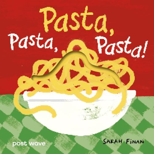Pasta, Pasta, Pasta! (Yum, Yum, Yum!)
