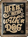 Retro Blechschild Hund - Life is Better With a Dog - Deko Hund Geschenke für Hundeliebhaber - Vintage Metallschild mit Spruch als Dekoration für Garten und Küche, 15x20cm