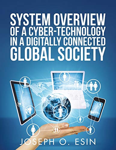 Image of System Overview of Cyber-Technology in a Digitally Connected Global Society