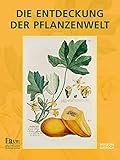 DIE ENTDECKUNG DER PFLANZENWELT: Botanische Drucke vom 15. bis 19. Jahrhundert aus der Universitätsbibliothek Johann Christian Senckenberg