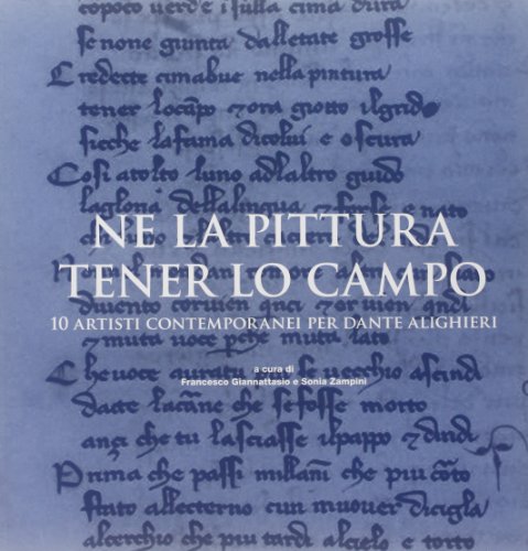 Ne la pittura tener lo campo. 10 artisti contemporanei per Dante Alighieri.
