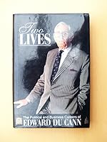 Two Lives: The Political and Business Careers of Edward Du Cann 1897817606 Book Cover