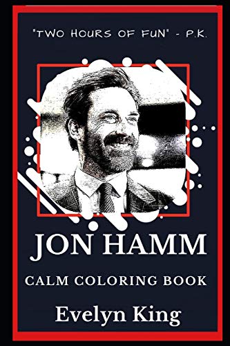 Jon Hamm Calm Coloring Book (Jon Hamm Calm Coloring Books)