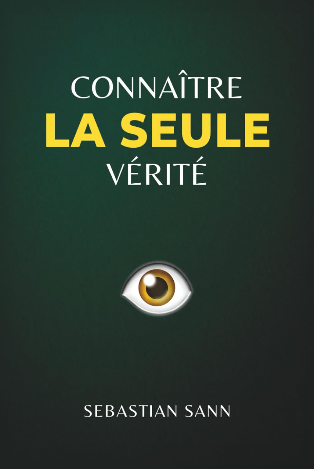 CONNAÎTRE LA SEULE VÉRITÉ